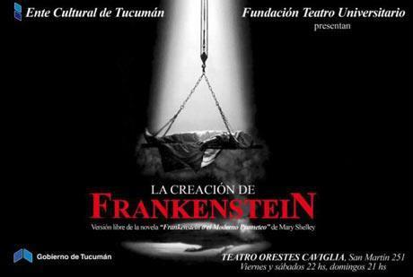 La Fundación Teatro Universitario y el Ente Cultural de Tucumán presentan `La Creación de Frankestein´